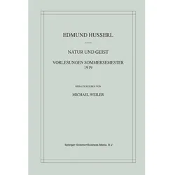Natur und Geist: Vorlesungen Sommersemester 1919, Sachbücher von Michael Weiler, Edmund Husserl
