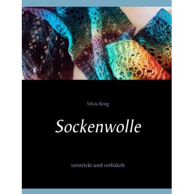 Sockenwolle, Taschenbuch von Silvia Krog, BoD – Books on Demand, 978-3-7386-3441-9