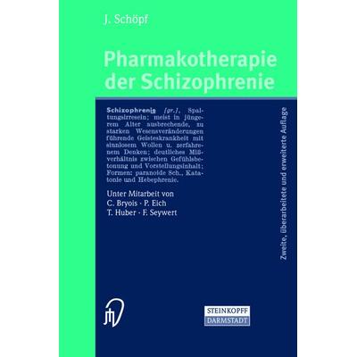 Pharmakotherapie der Schizophrenie, Taschenbuch von J. Schöpf, Steinkopff