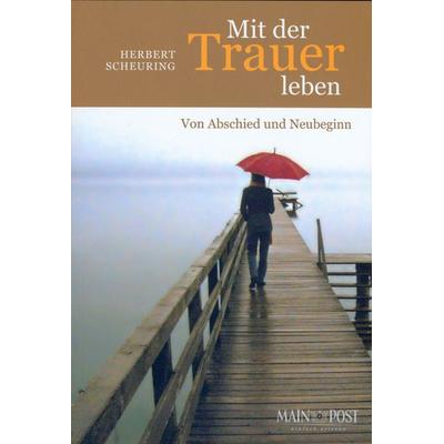 Mit der Trauer leben, Taschenbuch von Herbert Scheuring, Echter