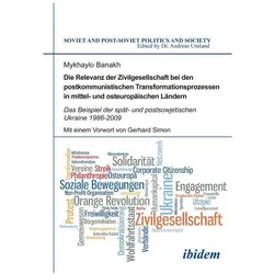 Die Relevanz der Zivilgesellschaft bei den postkommunistischen Transformationsprozessen in osteuropä, Fachbücher von Mykhaylo Banakh