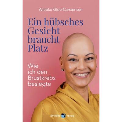 Ein hübsches Gesicht braucht Platz, Taschenbuch von Wiebke Gloe-Carstensen, Sinnbild Verlag, 978-3-946876-88-5