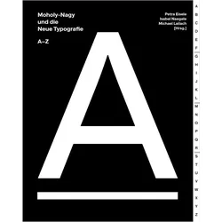 Moholy-Nagy und die Neue Typografie, Sachbücher von Petra Naegele Eisele