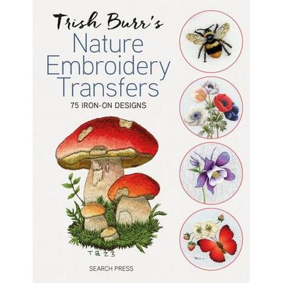 Trish Burr's Nature Embroidery Transfers, Taschenbuch von Trish Burr, Search Press Ltd, 978-1-80092-309-6