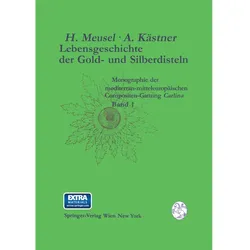 Lebensgeschichte der Gold- und Silberdisteln Monographie der mediterran-mitteleuropäischen Composite, Fachbücher von Hermann Meusel, Arndt Kästner