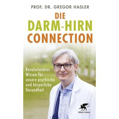Die Darm-Hirn-Connection (Wissen & Leben), Taschenbuch von Gregor Hasler, Klett Cotta, 978-3-608-98384-5