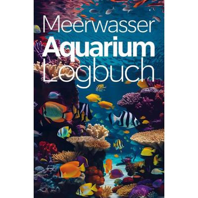Meerwasser Aquarium Logbuch, Taschenbuch von Tobias Falkenberg, Bookmundo, 978-94-038-5318-5
