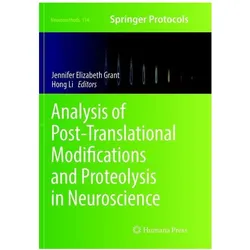 Analysis of Post-Translational Modifications and Proteolysis in Neuroscience, Fachbücher von Hong Li, Jennifer Elizabeth Grant