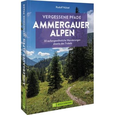 Vergessene Pfade Ammergauer Alpen, Taschenbuch von Rudolf Nützel, Bruckmann, 978-3-7343-2823-7