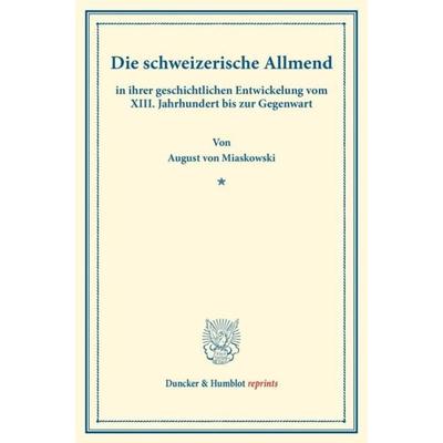 Die schweizerische Allmend, Taschenbuch von August Miaskowski, Duncker & Humblot, 978-3-428-17679-3