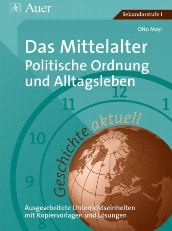 Otto Mayr - Das Mittelalter: Politische Ordnung und Alltagsleben: Ausgearbeitete Unterrichtseinheiten mit Kopiervorlagen und Lösungen - Preis vom 18.10.2026 19:22:15 h