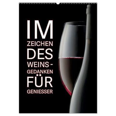 Im Zeichen des Weins - Gedanken für Geniesser (Wandkalender 2027 DIN A2 hoch), CALVENDO Monatskalender