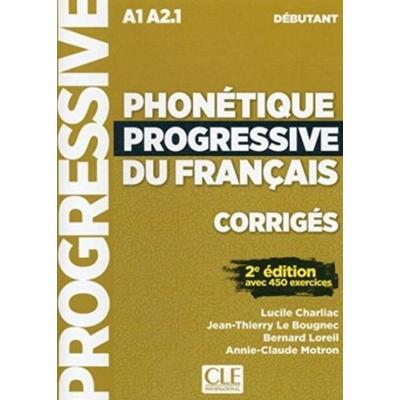 Phonetique progressive du francais: Niveau debutant (A1/A2) - Corriges, Taschenbuch von Jean-Thierry Le Bougnec,Lucile Charliac, Cle International,
