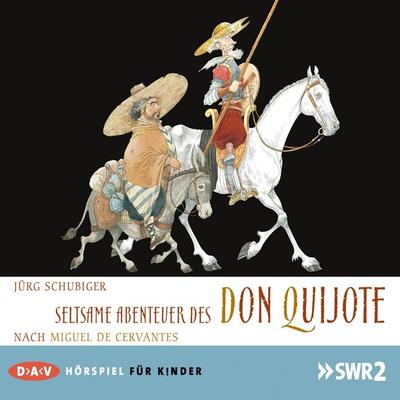 Seltsame Abenteuer des Don Quijote - Jörg Schubiger, Audio, 4057664010865