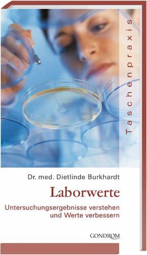 Dietlinde Burkhardt - Laborwerte: Untersuchungsergebnisse verstehen und Werte verbessern - Preis vom 30.09.2026 09:01:18 h