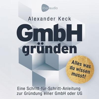 GmbH gründen - Alexander Keck, Audio, 4071498205983
