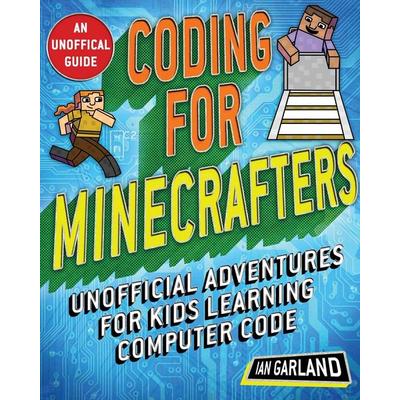 Coding for Minecrafters, Taschenbuch von Ian Garland, Sky Pony, 978-1-5107-4002-0