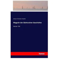 Magazin der Sächsischen Geschichte, Fachbücher von Johann Christian Hasche