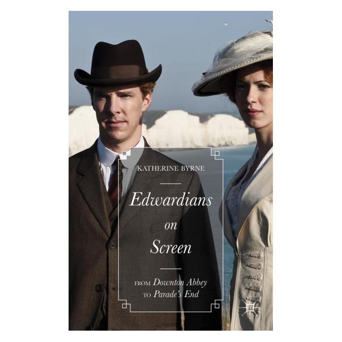 Palgrave Macmillan Uk Byrne:Edwardians on Screen (Englisch, Hardcover, Katherine Byrne) (63301460)