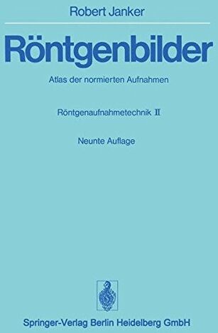 Robert Janker - Röntgenbilder: Atlas der normierten Aufnahmen. Röntgenaufnahmetechnik · Teil II - Preis vom 11.10.2026 15:43:13 h