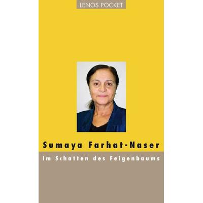 Im Schatten des Feigenbaums, Taschenbuch von Sumaya Farhat-Naser, Lenos Verlag, 978-3-85787-787-2