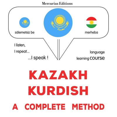 Kazakh - Kurdish : a complete method - James Gardner, Audio, 9782821172791