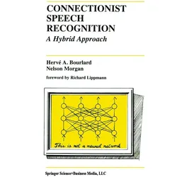 Connectionist Speech Recognition, Fachbücher von Hervé A. Bourlard, Nelson Morgan