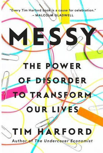 Riverhead Books Messy - The Power Of Disorder To Transform Our Lives by Tim Harford