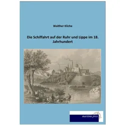 Die Schiffahrt auf der Ruhr und Lippe im 18. Jahrhundert, Ratgeber von Walther Kliche