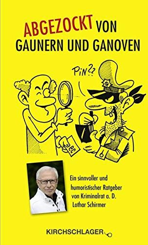 Lothar Schirmer - Abgezockt von Gaunern und Ganoven: Ein sinnvoller und humoristischer Ratgeber - Preis vom 15.10.2026 23:06:25 h