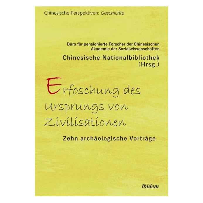 ibidem Erforschung des Ursprungs von Zivilisationen (Deutsch, Softcover, Chinesische Nationalbibliothek) (58336397)