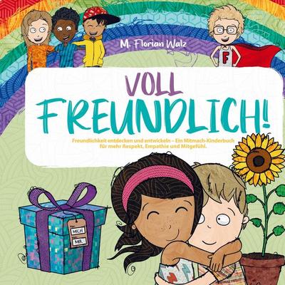 Voll Freundlich, Taschenbuch von M. Florian Walz, Bookmundo Direct, 978-94-036-8524-3