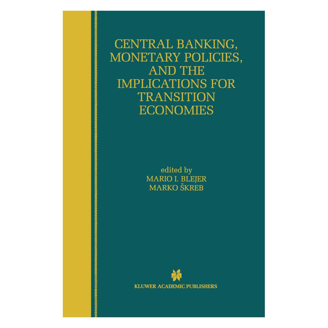 Springer Central Banking, Monetary Policies, and the Implications for Transition Economies (Englisch, Mario I. Blejer, Marko Skreb) (55519599)