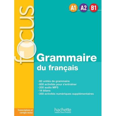 Focus - Grammaire du francais (A1-A2-B1) with audio and online, Taschenbuch von Anne Akyuz,Bernadette Bazelle-Shahmaei,Joelle Bonenfant, Hachette