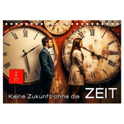 Keine Zukunft ohne die Zeit (Tischkalender 2027 DIN A5 quer), CALVENDO Monatskalender