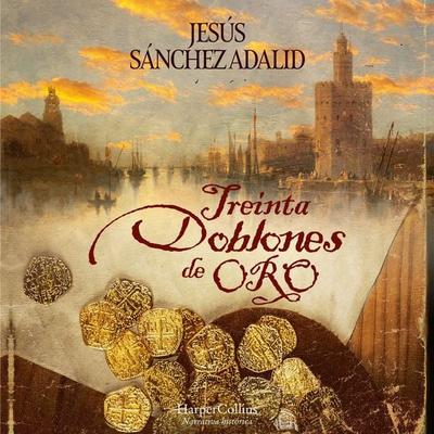 Treinta doblones de oro - Jesús Sánchez Adalid, Audio, 9788419883094
