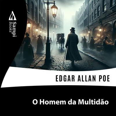 O Homem da Multidão - Edgar Allan Poe, Audio, 9786585934893