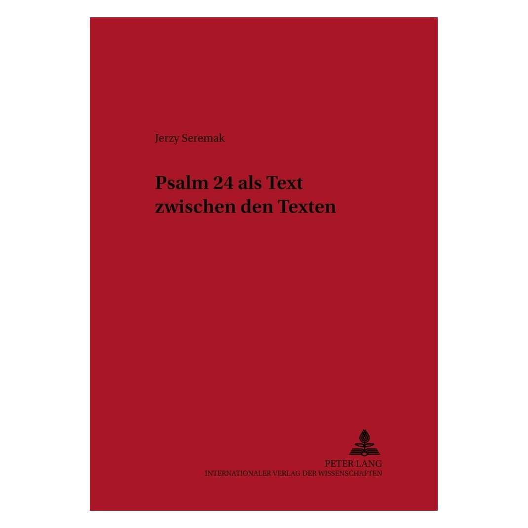 Peter Lang Psalm 24 als Text zwischen den Texten (Deutsch, Softcover, Jerzy Seremak SJ) (56028474)