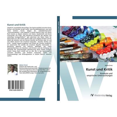Kunst und Kritik, Taschenbuch von Adam Ernst, AV Akademikerverlag, 978-3-639-39357-6