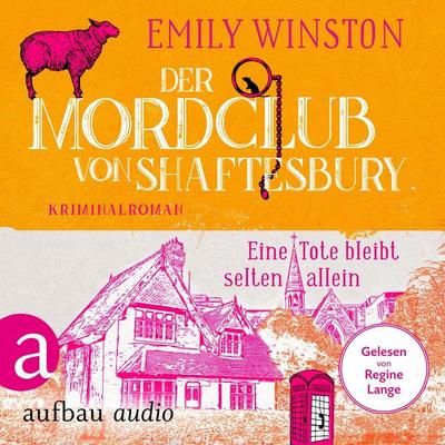 Der Mordclub von Shaftesbury - Eine Tote bleibt selten allein - Emily Winston, Audio, 9783961058082