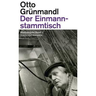 Der Einmannstammtisch, Gebundene Ausgabe von Otto Grünmandl, Haymon Verlag, 978-3-7099-8167-2