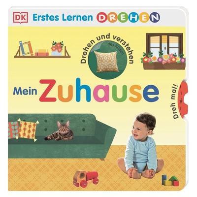 Erstes Lernen Drehen. Mein Zuhause, Gebundene Ausgabe von DK Erstes Lernen, DK Verlag Dorling Kindersley, 978-3-8310-4234-0