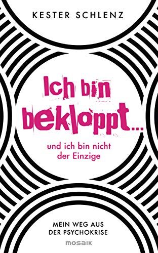 Kester Schlenz - Ich bin bekloppt ... und ich bin nicht der Einzige: Mein Weg aus der Psychokrise - Preis vom 11.10.2026 15:43:13 h