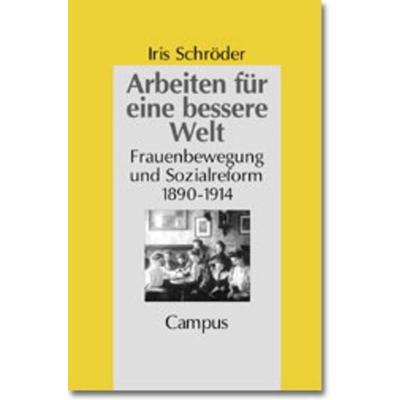 Arbeiten für eine bessere Welt, Taschenbuch von Iris Schröder, Campus, 978-3-593-36783-5