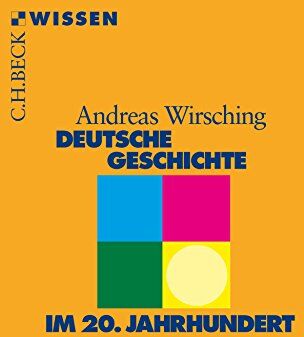 Andreas Wirsching - Deutsche Geschichte im 20. Jahrhundert (Beck'sche Reihe) - Preis vom 11.10.2026 03:10:56 h