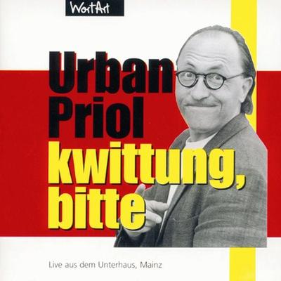 Kwittung, bitte - Urban Priol, Audio, 4251489301737