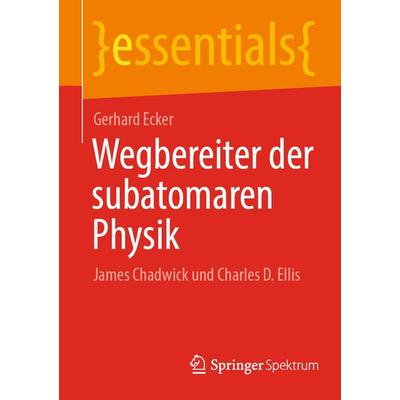 Wegbereiter der subatomaren Physik, Taschenbuch von Gerhard Ecker, Springer Berlin, 978-3-662-64641-0