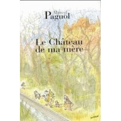 Le chateau de ma mere, Taschenbuch von Marcel Pagnol, Grasset, 978-2-87706-508-5