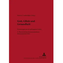 Gott, Glück und Gesundheit, Fachbücher von Severin J. Lederhilger