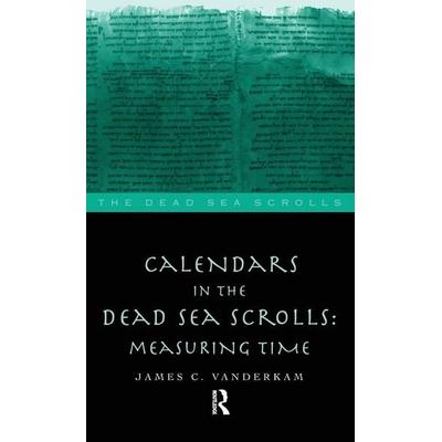 Calendars in the Dead Sea Scrolls, Gebundene Ausgabe von James C. Vanderkam, Taylor and Francis, 978-1-138-18080-2